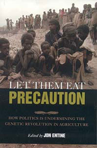 Let Them Eat Precaution by Jon Entine